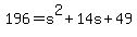 196=s%5E2%2B14s%2B49