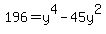 196=y%5E4-45y%5E2