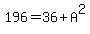 196+=+36+%2B+A%5E2
