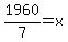 1960%2F7.00=x