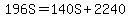 196S=140S%2B2240