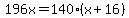 196x=140%28x%2B16%29