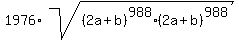1976%2Asqrt%28%282a+%2B+b%29%5E988%2A%282a%2Bb%29%5E988%29