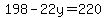 198-22y=220