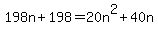 198n+%2B+198+=+20n%5E2+%2B+40n