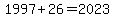 1997%2B26=2023