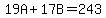 19A+%2B17B=243