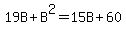 19B+%2B+B%5E2+=+15B+%2B+60