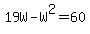 19W-W%5E2=60