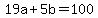 19a%2B5b+=+100