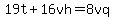 19t%2B16vh+=+8vq