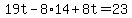 19t-8%2A14%2B8t=23