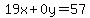 19x%2B0y=57