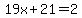 19x%2B21=2