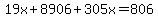 19x%2B8906%2B305x=806