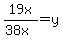 19x%2F%2838x%29+=+y
