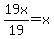 19x%2F19+=+x