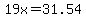 19x=31.54