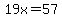 19x=57