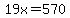 19x=570