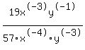 19x%5E-3y%5E-1%2F57x%5E-4y%5E-3