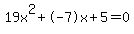 19x%5E2%2B-7x%2B5+=+0