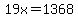 19x++=1368