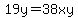19y=38xy