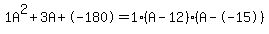 1A%5E2%2B3A%2B-180+=+1%28A-12%29%2A%28A--15%29