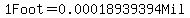 1Foot+=+0.00018939394Mil