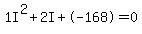 1I%5E2%2B2I%2B-168+=+0