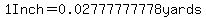 1Inch+=+0.02777777778yards