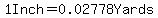1Inch+=+0.02778Yards+