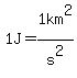 1J=1km%5E2%2Fs%5E2