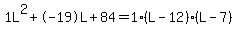 1L%5E2%2B-19L%2B84+=+1%28L-12%29%2A%28L-7%29