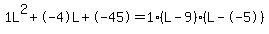 1L%5E2%2B-4L%2B-45+=+1%28L-9%29%2A%28L--5%29