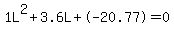 1L%5E2%2B3.6L%2B-20.77+=+0
