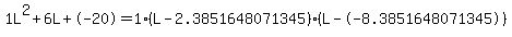 1L%5E2%2B6L%2B-20+=+1%28L-2.3851648071345%29%2A%28L--8.3851648071345%29