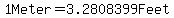 1Meter+=+3.2808399Feet