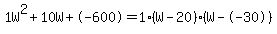 1W%5E2%2B10W%2B-600+=+1%28W-20%29%2A%28W--30%29