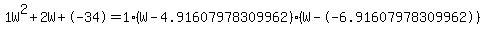 1W%5E2%2B2W%2B-34+=+1%28W-4.91607978309962%29%2A%28W--6.91607978309962%29