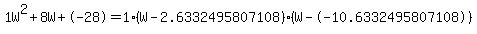 1W%5E2%2B8W%2B-28+=+1%28W-2.6332495807108%29%2A%28W--10.6332495807108%29