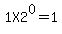 1X2%5E0+=+1