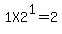 1X2%5E1+=+2