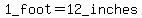 1_foot=12_inches