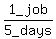 1_job%2F5_days