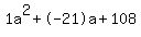 1a%5E2%2B-21a%2B108