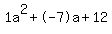 1a%5E2%2B-7a%2B12