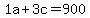 1a+%2B+3c+=+900