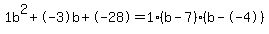 1b%5E2%2B-3b%2B-28+=+1%28b-7%29%2A%28b--4%29
